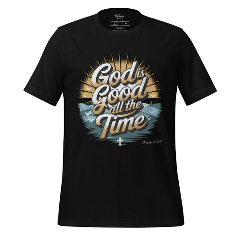 God is GOOD All The Time Christian Bible Verse T-Shirt